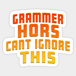 Grammer Hors Cant Ignore This Orange Sticker